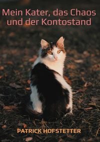 Produktbild: Mein Kater, das Chaos und der Kontostand