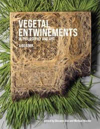 Produktbild: Vegetal Entwinements in Philosophy and Art