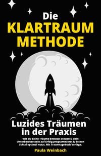 Produktbild: Die Klartraum Methode - Luzides Tr&auml;umen in der Praxis