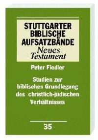 Produktbild: Studien zur biblischen Grundlegung des christlich-j&uuml;dischen Verh&auml;ltnisses