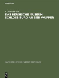 Produktbild: Das Bergische Museum Schloss Burg an der Wupper