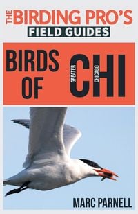 Produktbild: Birds of Greater Chicago (The Birding Pro's Field Guides)