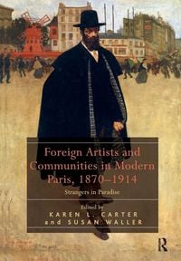 Produktbild: Foreign Artists and Communities in Modern Paris, 1870-1914