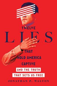 Produktbild: Twelve Lies That Hold America Captive