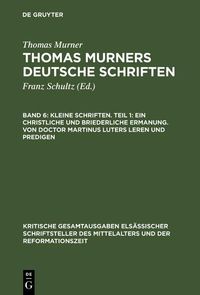 Produktbild: Kleine Schriften. Teil 1: Ein christliche und briederliche ermanung. Von Doctor Martinus luters leren und predigen