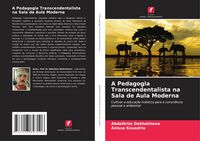 Produktbild: A Pedagogia Transcendentalista na Sala de Aula Moderna