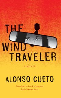 Bild vom Artikel The Wind Traveler vom Autor Alonso Cueto