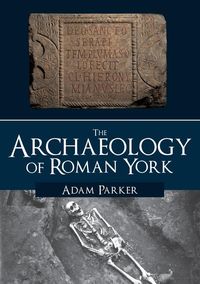 Produktbild: The Archaeology of Roman York