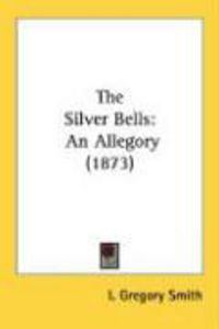 Produktbild: The Silver Bells: An Allegory (1873)