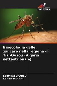 Produktbild: Bioecologia delle zanzare nella regione di Tizi-Ouzou (Algeria settentrionale)