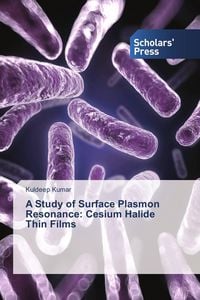 Produktbild: A Study of Surface Plasmon Resonance: Cesium Halide Thin Films