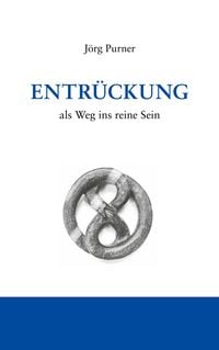 Produktbild: Entr&uuml;ckung als Weg ins reine Sein
