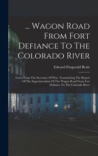 Produktbild: ... Wagon Road From Fort Defiance To The Colorado River
