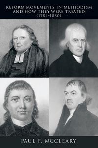 Produktbild: Reform Movements in Methodism and How They Were Treated (1784-1830)