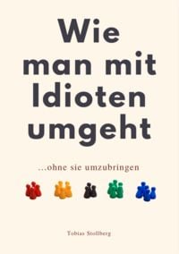 Produktbild: Wie Man mit Idioten Umgeht