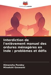 Produktbild: Interdiction de l'enl&egrave;vement manuel des ordures m&eacute;nag&egrave;res en Inde : probl&egrave;mes et d&eacute;fis