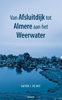 Produktbild: Van Afsluitdijk tot Almere aan het Weerwater