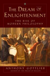 Produktbild: The Dream of Enlightenment: The Rise of Modern Philosophy