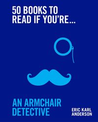 Produktbild: 50 Books to Read If You're an Armchair Detective