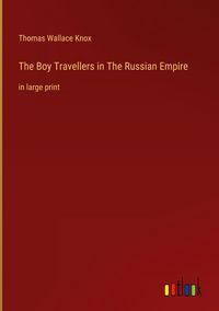 Produktbild: The Boy Travellers in The Russian Empire