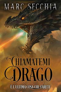 Produktbild: Chiamatemi Drago (L'ascesa del drago di fuoco, #1)