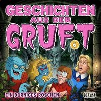 Produktbild: Geschichten aus der Gruft - Folge 6: Ein dorniges R&ouml;schen