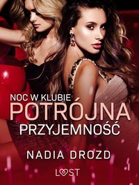 Produktbild: Noc w klubie: Potr&oacute;jna przyjemno&iquest;&iquest; - opowiadanie erotyczne