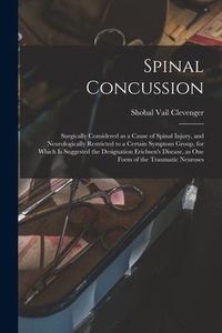Produktbild: Spinal Concussion: Surgically Considered as a Cause of Spinal Injury, and Neurologically Restricted to a Certain Symptom Group, for Which