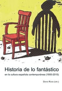 Produktbild: Historia de lo fant&aacute;stico en la cultura espa&ntilde;ola contempor&aacute;nea (1900-2015)