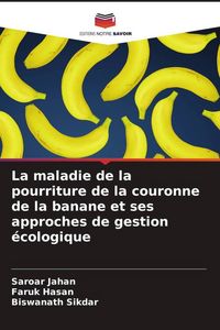 Produktbild: La maladie de la pourriture de la couronne de la banane et ses approches de gestion &eacute;cologique