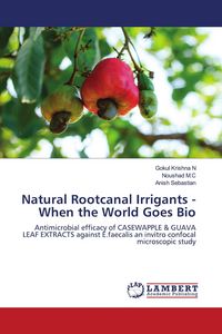 Produktbild: Natural Rootcanal Irrigants - When the World Goes Bio