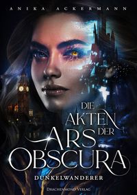 Produktbild: Die Akten der Ars Obscura