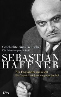 Bild vom Artikel Geschichte eines Deutschen - Als Engländer maskiert - vom Autor Sebastian Haffner