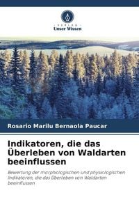 Produktbild: Indikatoren, die das &Uuml;berleben von Waldarten beeinflussen
