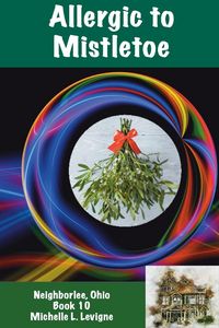 Produktbild: Allergic to Mistletoe, Neighborlee Book 10
