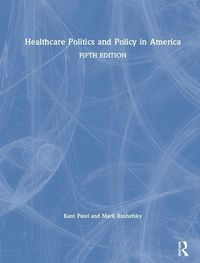Produktbild: Patel, K: Healthcare Politics and Policy in America
