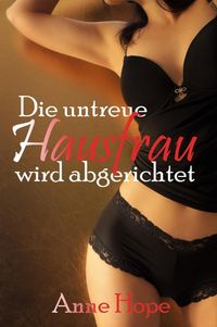 Produktbild: Die untreue Hausfrau wird abgerichtet