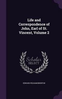 Produktbild: Life and Correspondence of John, Earl of St. Vincent, Volume 2
