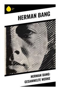 Produktbild: Herman Bang: Gesammelte Werke