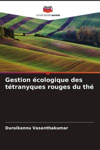 Produktbild: Gestion &eacute;cologique des t&eacute;tranyques rouges du th&eacute;