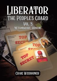 Produktbild: Liberator: The People's Guard: Vol. 3 Metamorphic-Humans