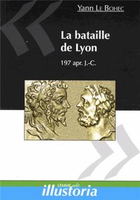 Produktbild: La bataille de Lyon : 19 f&eacute;vrier 197 apr. J.-C.