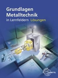 Produktbild: L&ouml;sungen zu 15860 Grundlagen Metalltechnik in Lernfeldern