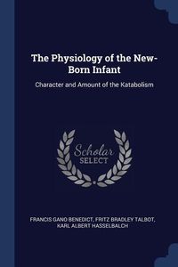 Produktbild: The Physiology of the New-Born Infant: Character and Amount of the Katabolism