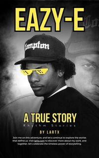 Produktbild: Eazy-E and the Birth of Gangsta Rap: The Inside Story of Ruthless Records, N.W.A., and Hip-Hop History