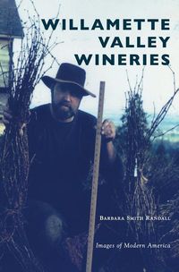 Bild vom Artikel Willamette Valley Wineries vom Autor Barbara Smith Randall