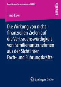Produktbild: Die Wirkung von nicht-finanziellen Zielen auf die Vertrauenswürdigkeit von Familienunternehmen aus der Sicht ihrer Fach- und Führungskräfte