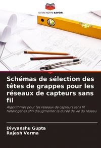 Produktbild: Sch&eacute;mas de s&eacute;lection des t&ecirc;tes de grappes pour les r&eacute;seaux de capteurs sans fil