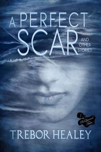 Produktbild: A Perfect Scar and Other Stories