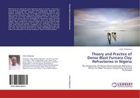 Produktbild: Theory and Practice of Dense Blast Furnace Clay Refractories in Nigeria